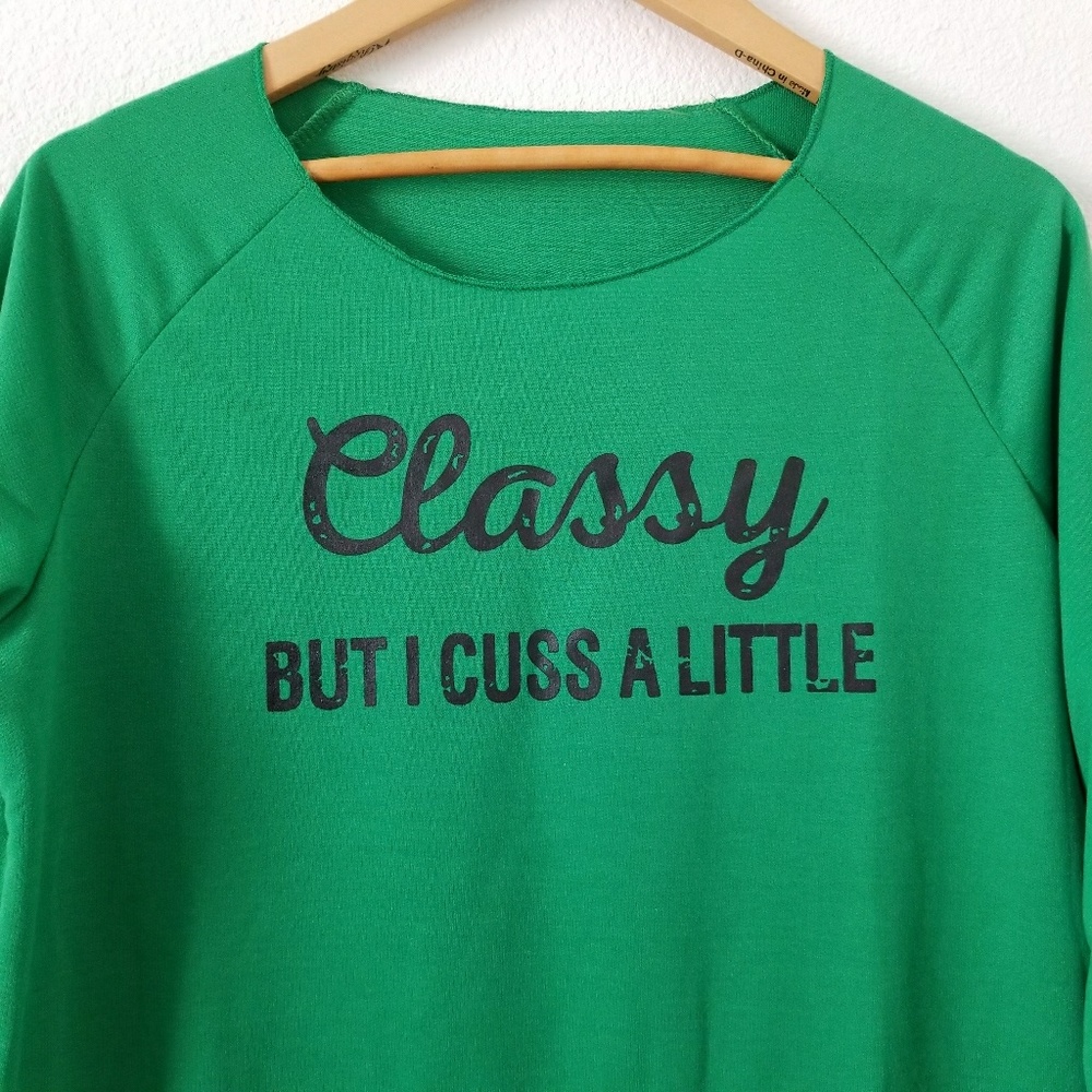 xxSOLDxx Classy But I Cuss Green Sweatshirt - Picture 2 of 5